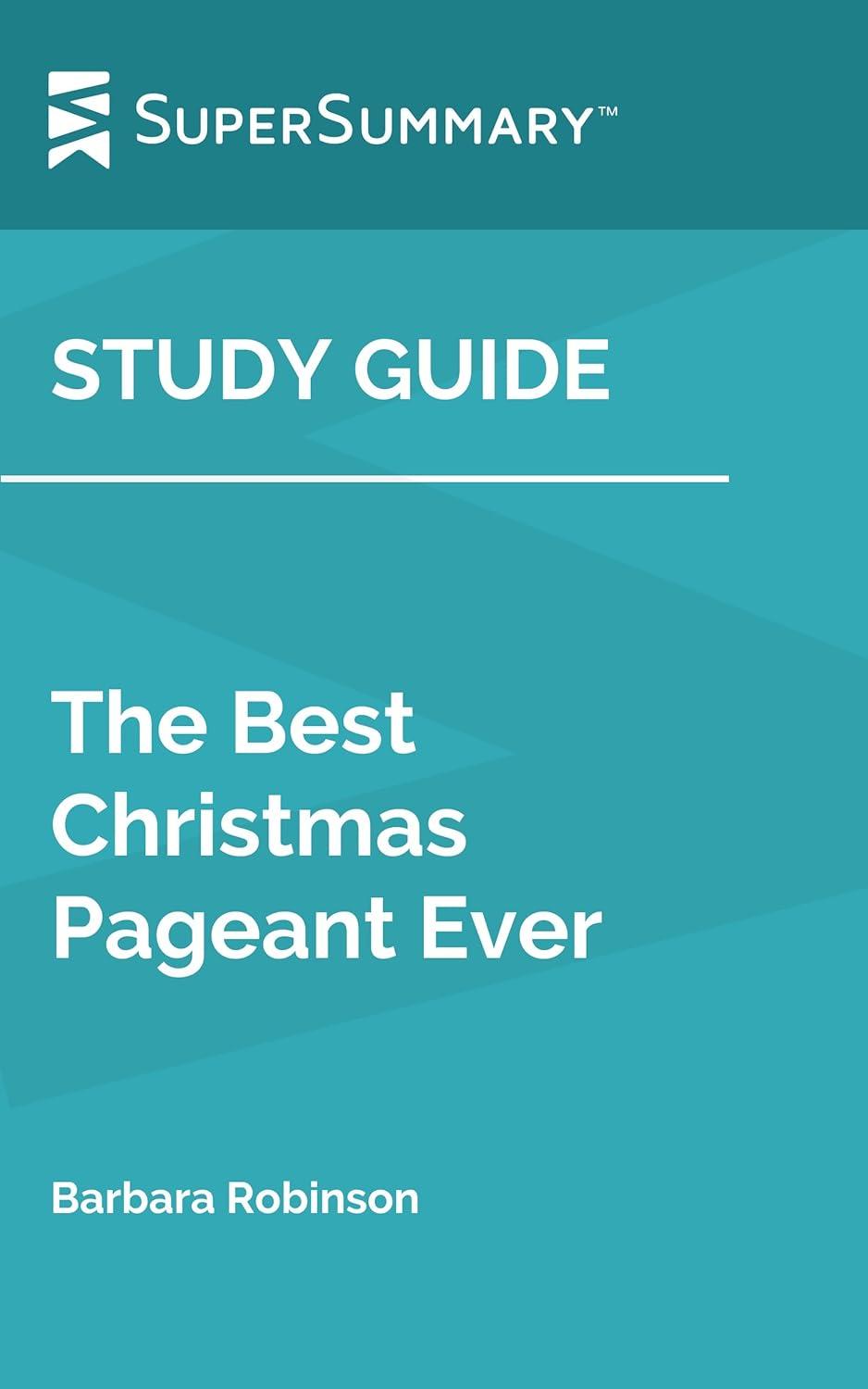 Best Study Guide – Study Guide: The Best Christmas Pageant Ever by Barbara Robinson (SuperSummary) Review