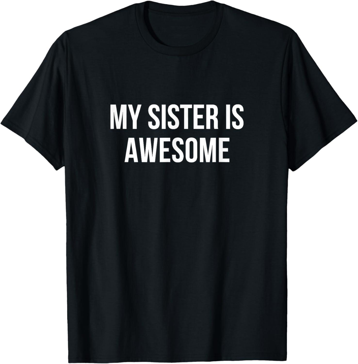 Best T-Shirt – My Sister Is Awesome – T-Shirt Review