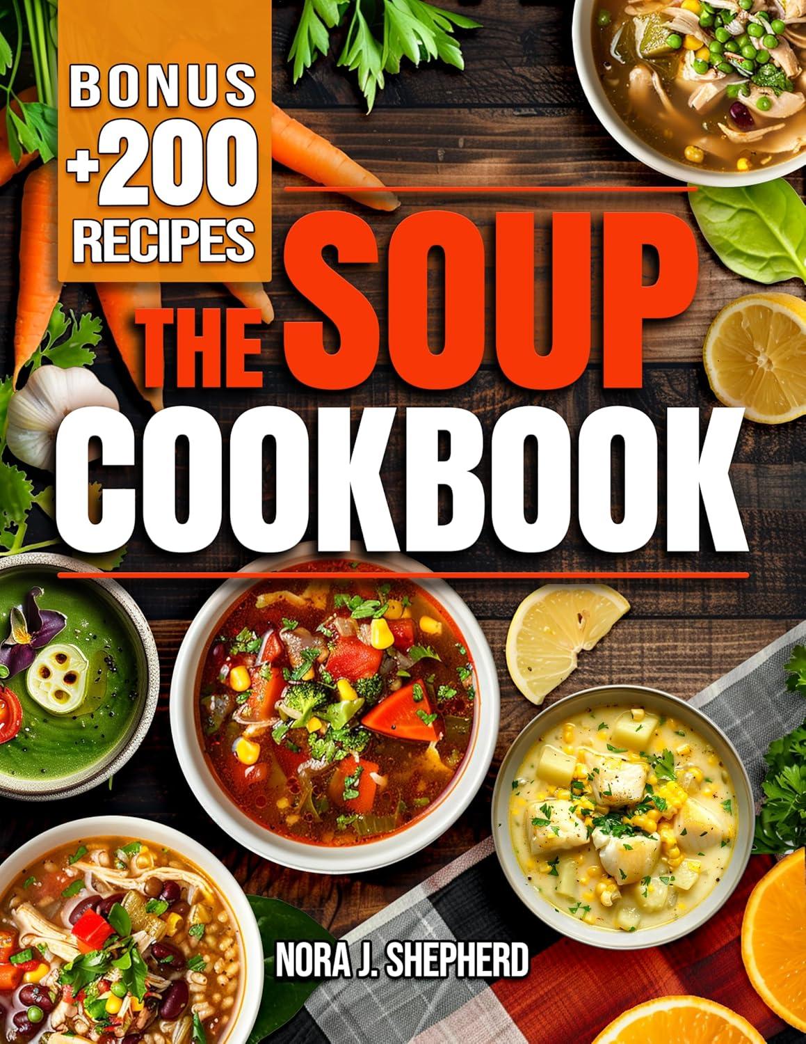 Best Soup Cookbook – Turn Everyday Ingredients into Comforting Bowls. Review
