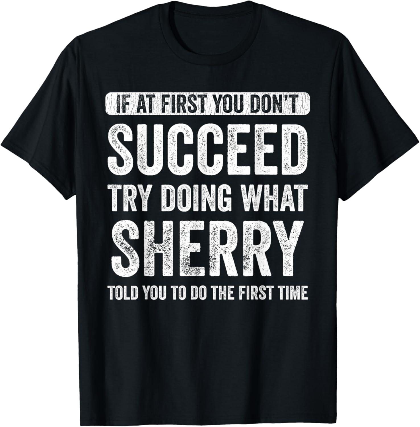 Best Novelty T-Shirt – Sherry If At First You Don’t Succeed Review