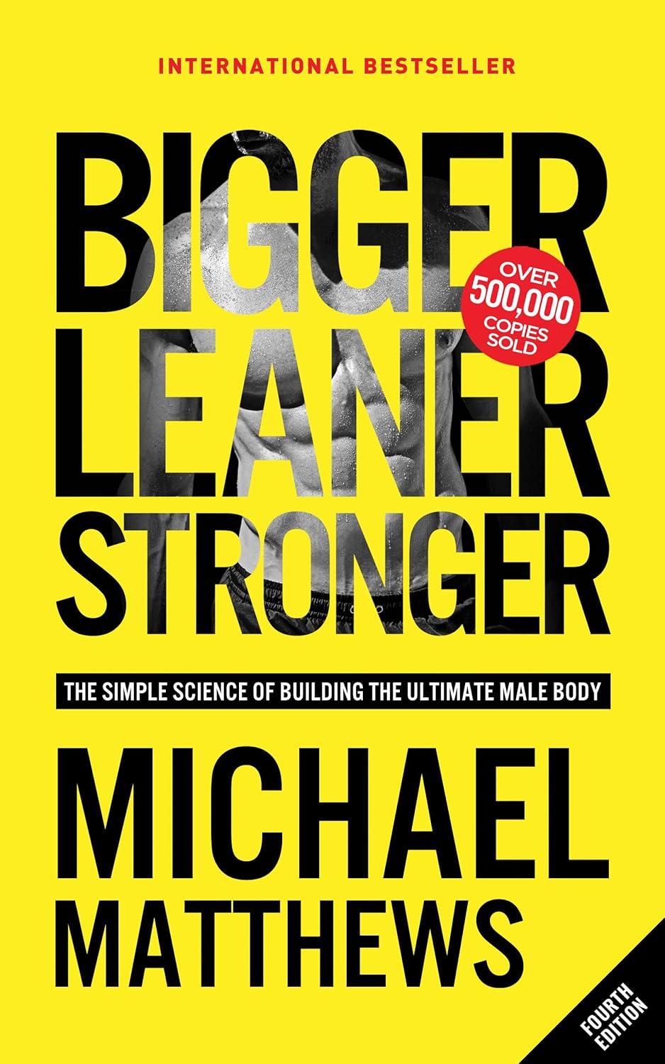Best Fitness Book – Bigger Leaner Stronger: The Simple Science of Building the Ultimate Male Body Review