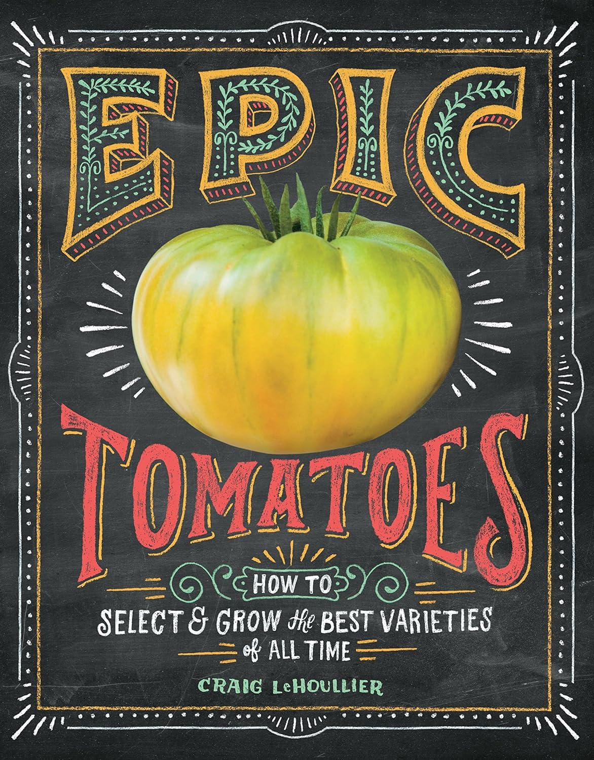Best Tomatoes – Epic Tomatoes: How to Select and Grow Review