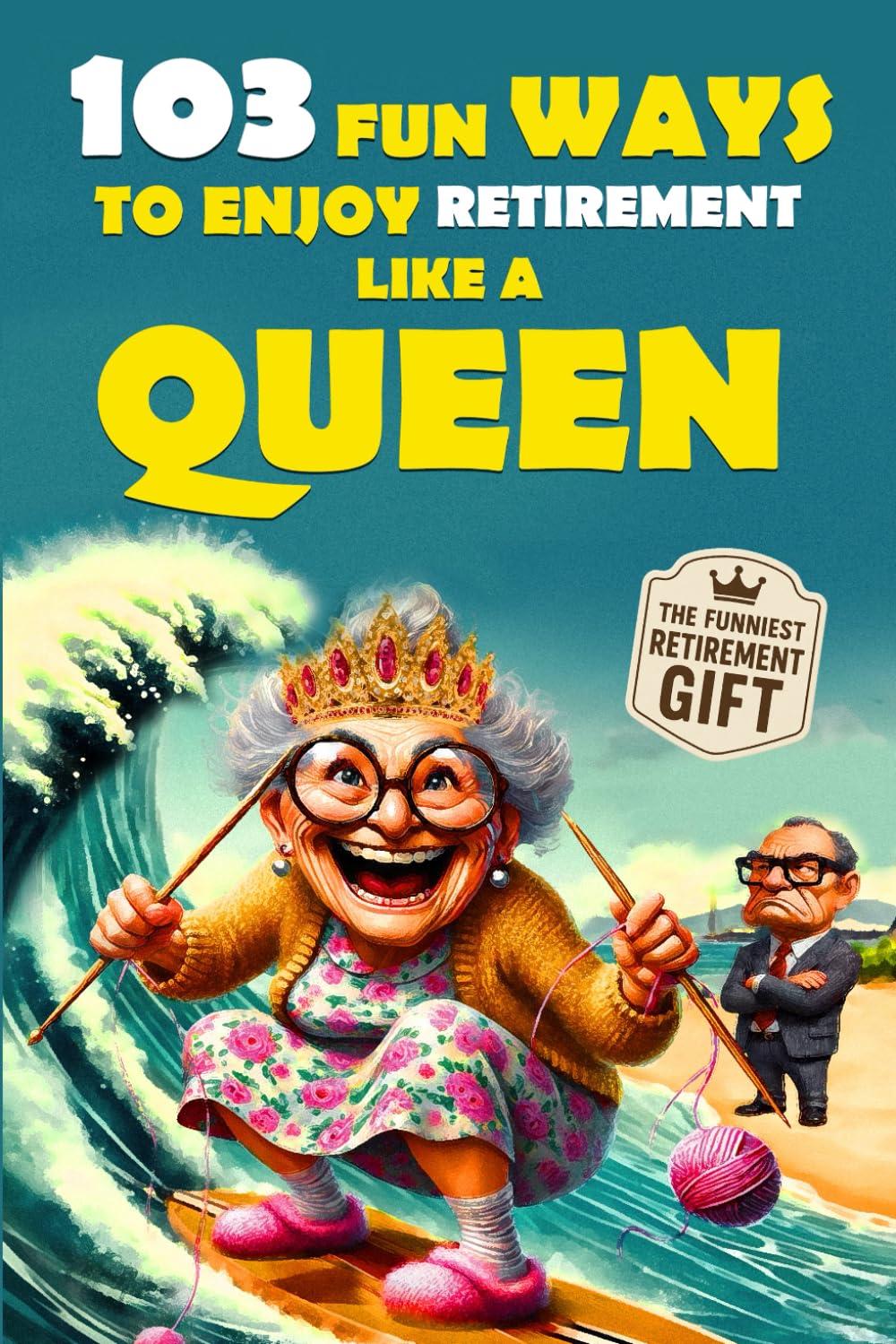 Best Fun Retirement Gift – 103 Ways to Enjoy Retirement Review